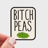 Bitch Peas Sticker