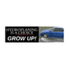 Hydroplaning is a choice - GROW UP!: Bumper Sticker