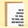 The 1900s, The 2000s, And Now Whatever This Is | Funny Birthday Card