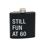 Still Fun at 60 Flask