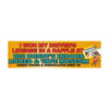 I Won My Driver's License in a Raffle at Big Bobby's Indoor Rodeo & Vape Museum: Bumper Sticker