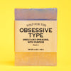 Soap for The Obsessive Type