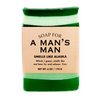 A Soap for A Man’s Man - Soap