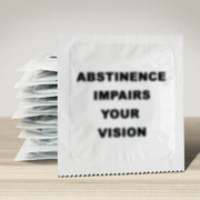 Abstinence Impairs Your Vision Condom - Condoms