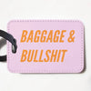 Baggage & Bullshit Funny Luggage Tag