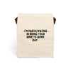 Bring Your Wine to Work Day Canvas Lunch Bag With Strap - Lunch Box
