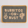 Burritos Or Bust Patch - Patch