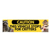 Caution this vehicle stops for critters: Bumper Sticker