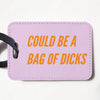 Could Be a Bag of Dicks Funny Luggage Tag