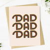 ’Dad Dad Dad’ Greeting Card
