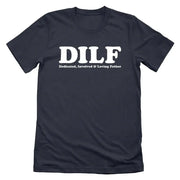 DILF T-Shirt - Shirts & Tops