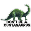 Don’t Be a Cuntasaurus Sticker: Default