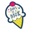 Don’t Be A Dick Sticker - Stickers