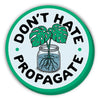 Don’t Hate Propagate (Decal) - Stickers