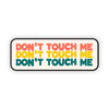 Don’t touch me sarcasm sticker