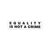 Equality is Not a Crime Sticker (Benefits AAPI) - Stickers