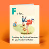 F Is For Freaking Out Birthday Card