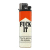 F--k It You’re Gonna Die Anyway Basic Lighter