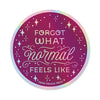 Forgot What Normal Feels Like Sticker - Stickers