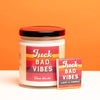 Fuck Bad Vibes Candle and Matchbook - That’s A Match! Candle