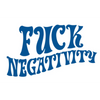 Fuck Negativity Vinyl Decal - Stickers