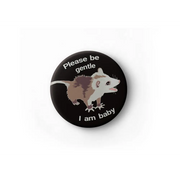 Funny Pinback Buttons - 1.5’’ - Animals LGBT Cute Pins: Please Be Gentle Possum