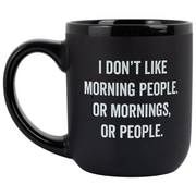 ’I Don’t Like Morning People’ Coffee Mug - Mugs
