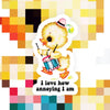 I Love How Annoying I am Sticker