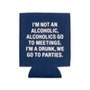 I’m a Drunk Koozie