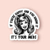It’s Your Meds Funny Sticker
