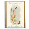 Just Hanging Out On The Mood Swings Card - Cards