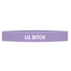 ’Lil Bitch’ Awareness Band - Bracelets