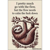 MAGNET: I pretty much go with the flow but the flow needs