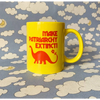 Make Patriarchy Extinct- 11 Oz Ceramic Coffee Mug
