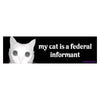 My cat is a federal informant: Sticker