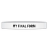 ’My Final Form’ Awareness Band - Bracelets