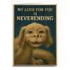 My Love For You is Neverending Greeting Card