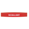 ’No Bullshit’ Awareness Band - Bracelets