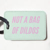 Not a Bag of Dildos Luggage Tag