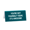 Not Yourself Desk Sign - Small