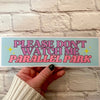 Please Don’t Watch Me Parallel Park: Bumper Sticker