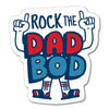 Rock the Dad Bod Sticker - Stickers