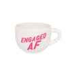 SALE Dolomite White Engaged AF Coffee Mug