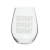 SALE Glass 4.95’’ Clear HOORAY HOORAY HOORAY Wine Glass