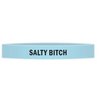 ’Salty Bitch’ Awareness Band - Bracelets