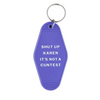Shut Up Karen It’s Not A Cuntest Motel Keychain - Keychain