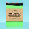 Soap for My ADHD - Soap