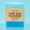 Soap for That Guy - Soap