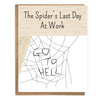 Spider’s Last Day at Work Card - Cards