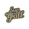 Sup Y’all Sticker - Stickers